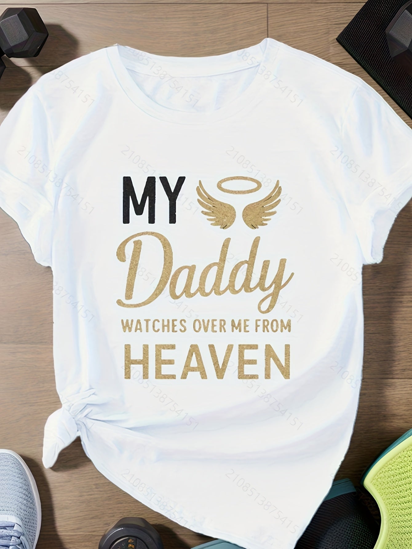 My daddy watches over me from heaven with a printed T-shirt made of cotton for all seasons and a machine washable top